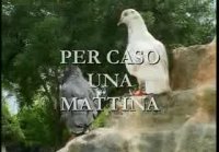 Per caso, una mattina (2005)